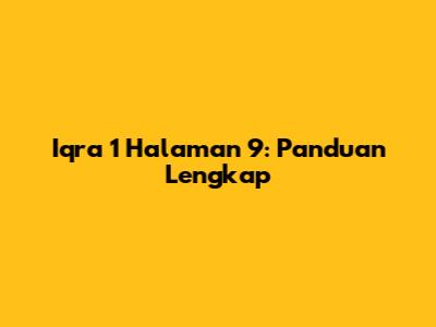 Iqra 1 Halaman 9: Panduan Lengkap