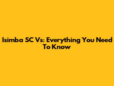 Isimba SC Vs: Everything You Need To Know