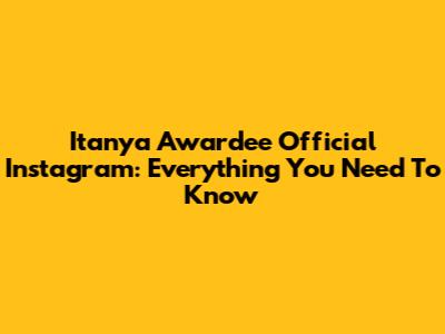 Itanya Awardee Official Instagram: Everything You Need To Know
