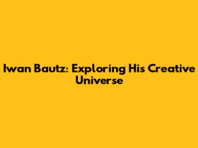 Iwan Bautz: Exploring His Creative Universe