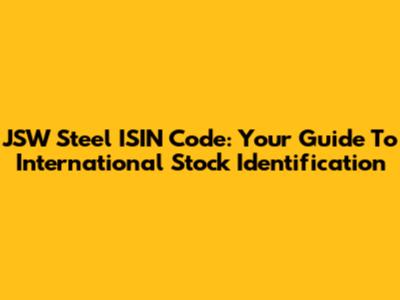 JSW Steel ISIN Code: Your Guide To International Stock Identification
