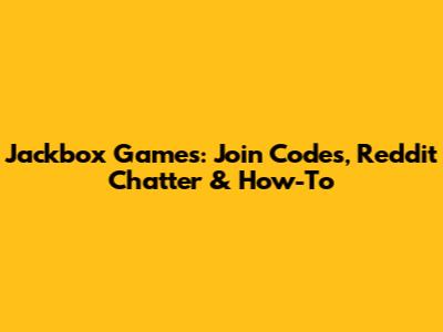 Jackbox Games: Join Codes, Reddit Chatter & How-To