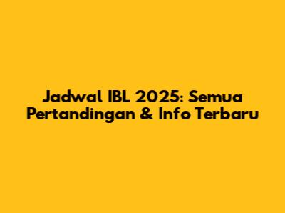 Jadwal IBL 2025: Semua Pertandingan & Info Terbaru