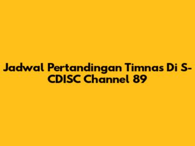 Jadwal Pertandingan Timnas Di S-CDISC Channel 89
