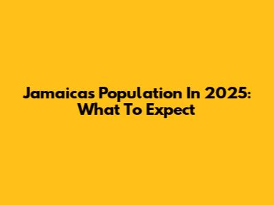 Jamaica's Population In 2025: What To Expect