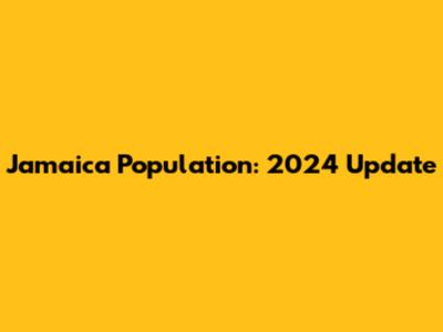 Jamaica Population: 2024 Update