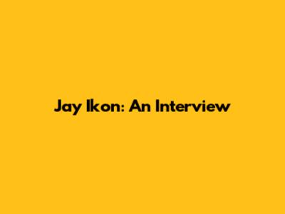 Jay Ikon: An Interview