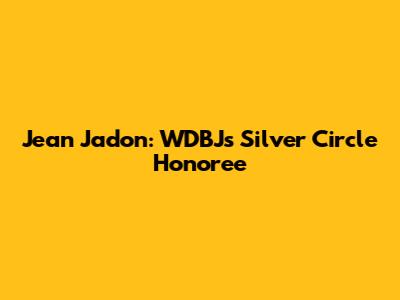 Jean Jadon: WDBJ's Silver Circle Honoree