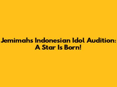 Jemimah's Indonesian Idol Audition: A Star Is Born!