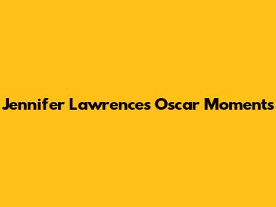 Jennifer Lawrence's Oscar Moments