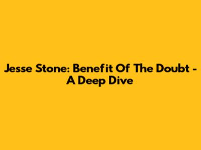 Jesse Stone: Benefit Of The Doubt - A Deep Dive
