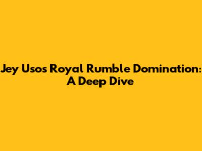 Jey Uso's Royal Rumble Domination: A Deep Dive