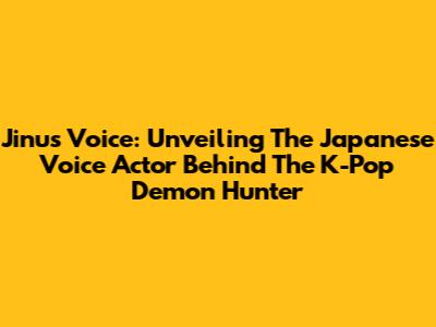 Jinu's Voice: Unveiling The Japanese Voice Actor Behind The K-Pop Demon Hunter