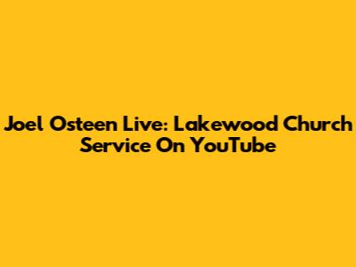Joel Osteen Live: Lakewood Church Service On YouTube