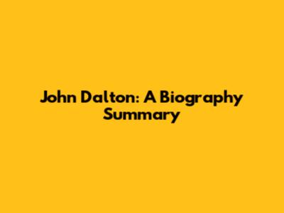 John Dalton: A Biography Summary