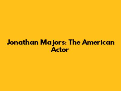 Jonathan Majors: The American Actor