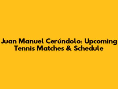 Juan Manuel Cerúndolo: Upcoming Tennis Matches & Schedule