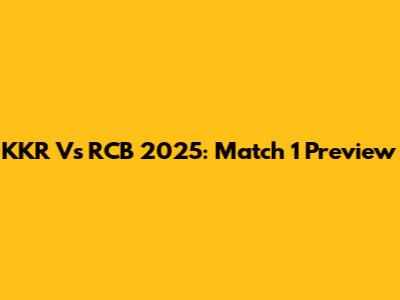KKR Vs RCB 2025: Match 1 Preview
