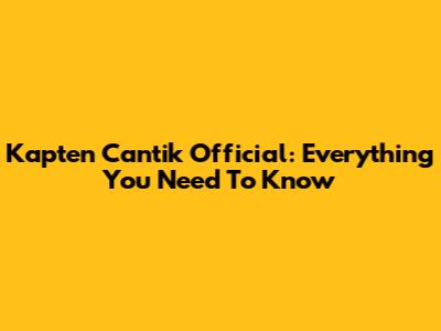 Kapten Cantik Official: Everything You Need To Know