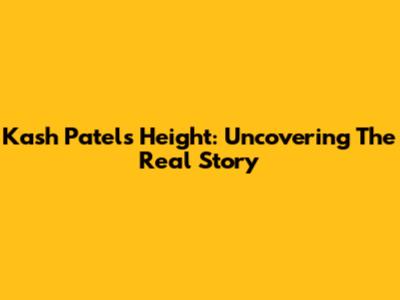Kash Patel's Height: Uncovering The Real Story