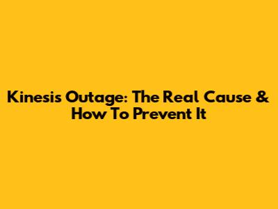Kinesis Outage: The Real Cause & How To Prevent It