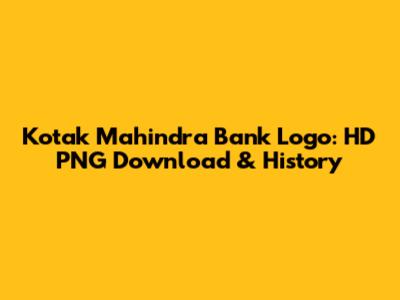 Kotak Mahindra Bank Logo: HD PNG Download & History