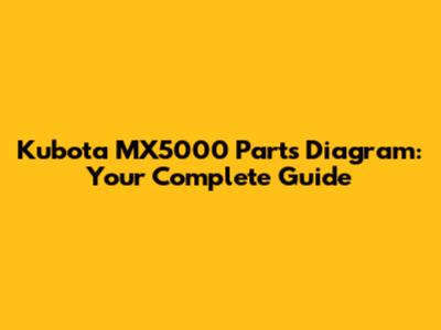 Kubota MX5000 Parts Diagram: Your Complete Guide