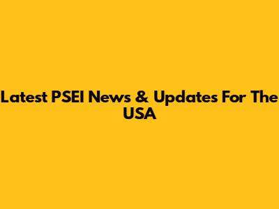 Latest PSEI News & Updates For The USA