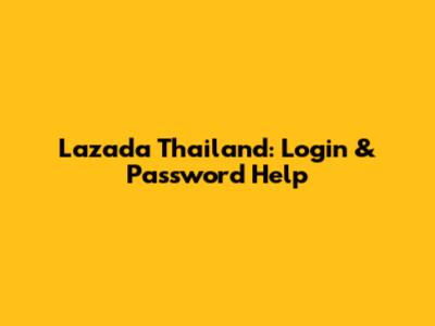 Lazada Thailand: Login & Password Help