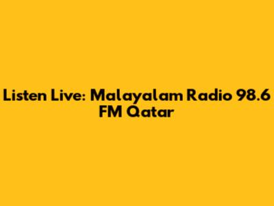Listen Live: Malayalam Radio 98.6 FM Qatar
