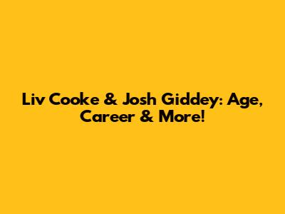 Liv Cooke & Josh Giddey: Age, Career & More!