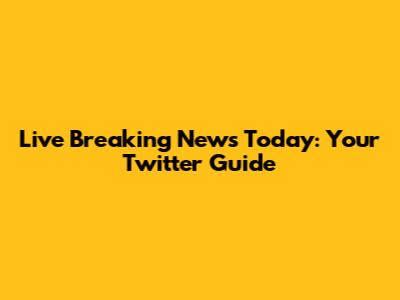 Live Breaking News Today: Your Twitter Guide
