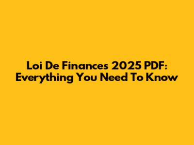 Loi De Finances 2025 PDF: Everything You Need To Know