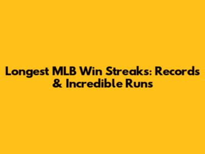 Longest MLB Win Streaks: Records & Incredible Runs