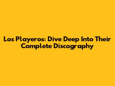 Los Playeros: Dive Deep Into Their Complete Discography