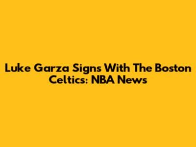 Luke Garza Signs With The Boston Celtics: NBA News