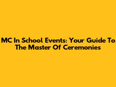 MC In School Events: Your Guide To The Master Of Ceremonies