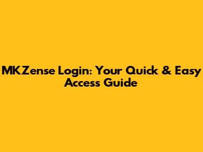 MKZense Login: Your Quick & Easy Access Guide