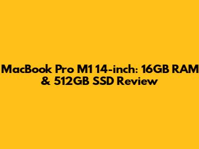 MacBook Pro M1 14-inch: 16GB RAM & 512GB SSD Review