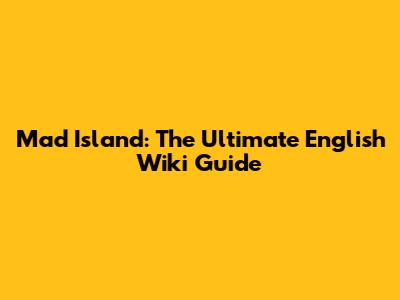 Mad Island: The Ultimate English Wiki Guide