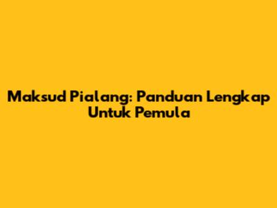 Maksud Pialang: Panduan Lengkap Untuk Pemula