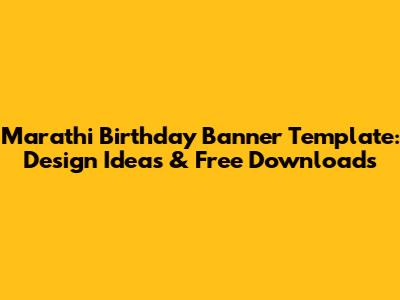 Marathi Birthday Banner Template: Design Ideas & Free Downloads