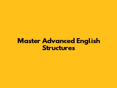 Master Advanced English Structures