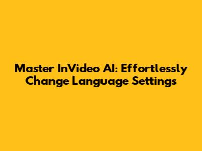 Master InVideo AI: Effortlessly Change Language Settings