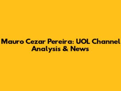 Mauro Cezar Pereira: UOL Channel Analysis & News