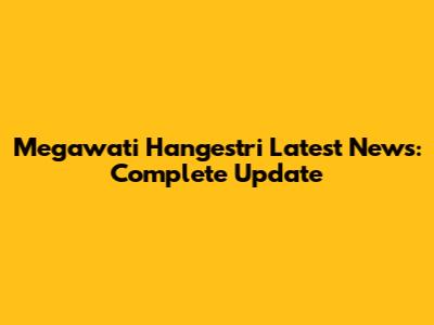 Megawati Hangestri Latest News: Complete Update