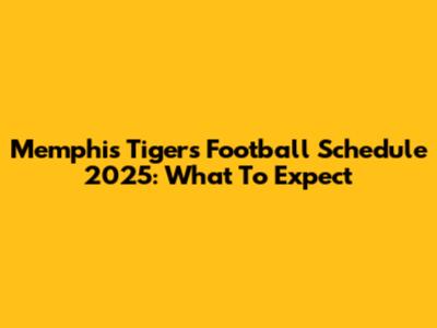 Memphis Tigers Football Schedule 2025: What To Expect