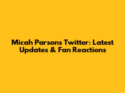 Micah Parsons Twitter: Latest Updates & Fan Reactions