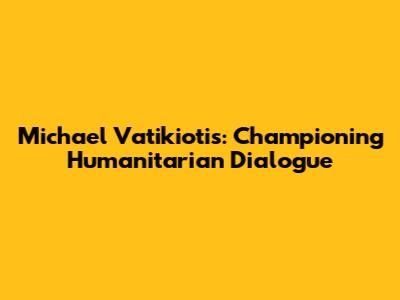 Michael Vatikiotis: Championing Humanitarian Dialogue
