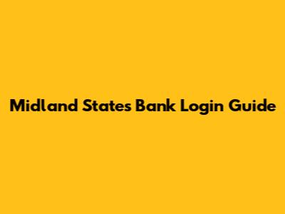 Midland States Bank Login Guide
